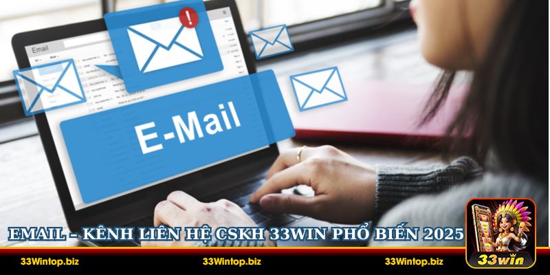Email – Kênh liên hệ CSKH 33Win phổ biến 2025