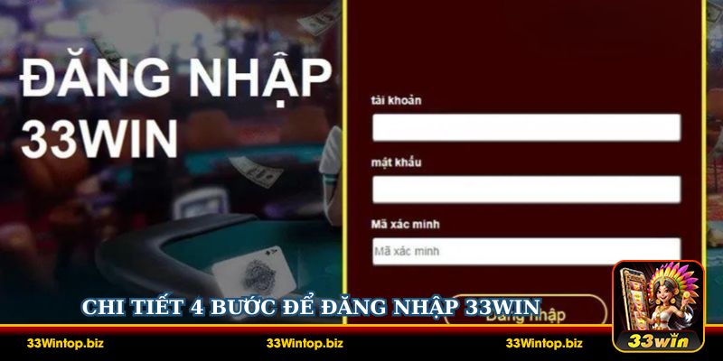 Chi tiết 4 bước để đăng nhập 33Win