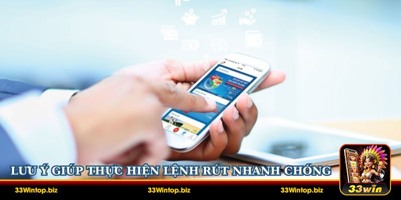 Các lưu ý giúp bet thủ thực hiện lệnh rút nhanh chóng hơn