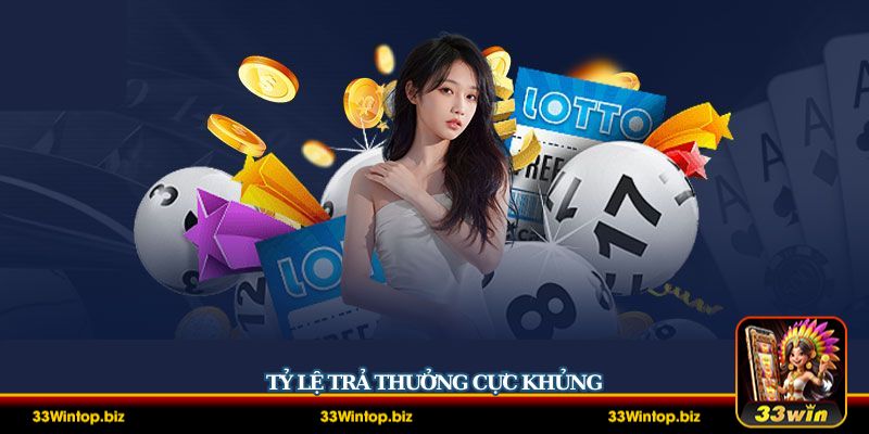 Tỷ lệ trả thưởng siêu khủng giúp bạn có cơ hội làm giàu nhanh chóng